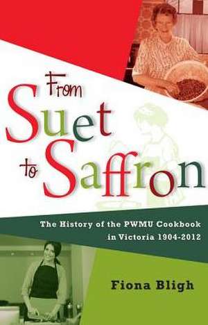 From Suet to Saffron de Fiona Bligh