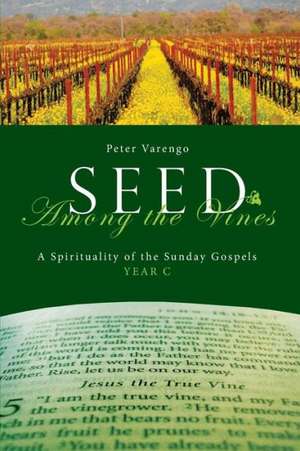 Seed Among the Vines de Peter Varengo