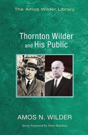 Thornton Wilder and His Public de Amos N. Wilder