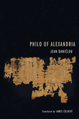 Philo of Alexandria de Jean Danielou