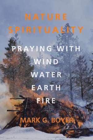 Nature Spirituality de Mark G. Boyer