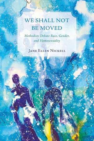 We Shall Not Be Moved de Jane Ellen Nickell