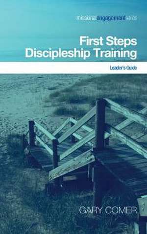 First Steps Discipleship Training de Gary Comer