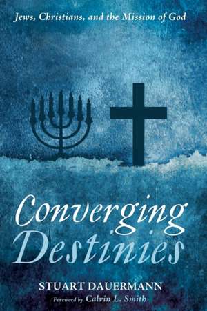 Converging Destinies de Stuart Dauermann