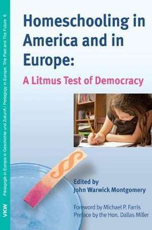 Homeschooling in America and in Europe: A Litmus Test of Democracy de Dallas Miller