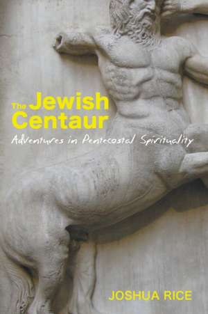 The Jewish Centaur de Joshua Rice