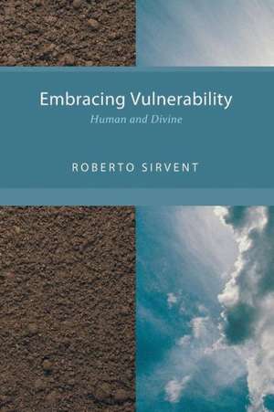 Embracing Vulnerability de Roberto Sirvent