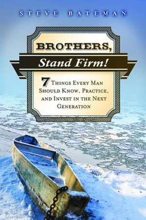 Brothers, Stand Firm de Steve Bateman