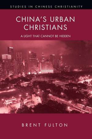 China's Urban Christians de Brent Fulton