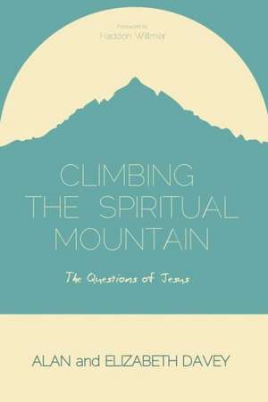 Climbing the Spiritual Mountain: The Questions of Jesus de Alan Davey