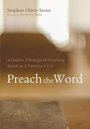 Preach the Word de Stephen Oliver Stout