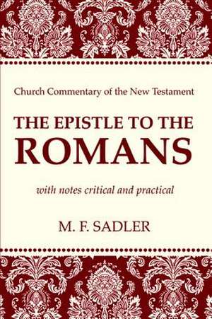 The Epistle to the Romans de M. F. Sadler