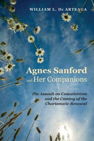 Agnes Sanford and Her Companions de William L. De Arteaga