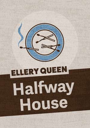 Halfway House de Ellery Queen