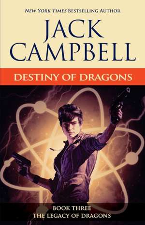 Destiny of Dragons de Jack Campbell