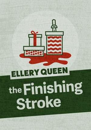 The Finishing Stroke de Ellery Queen