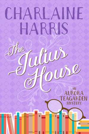 The Julius House de Charlaine Harris