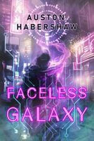 Faceless Galaxy de Auston Habershaw