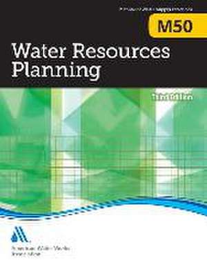 M50 Water Resources Planning - 3rd Edition de American Water Works Association