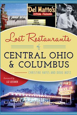 Lost Restaurants of Central Ohio and Columbus de Christine Hayes