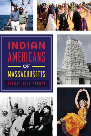 Indian Americans of Massachusetts de Pandya, Meenal A.