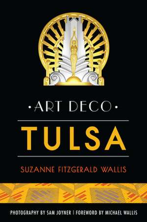 Art Deco Tulsa de Suzanne Fitzgerald Wallis