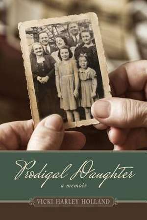 Prodigal Daughter de Vicki Harley Holland