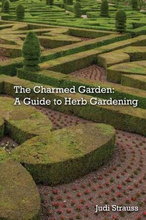 The Charmed Garden de Judi Strauss