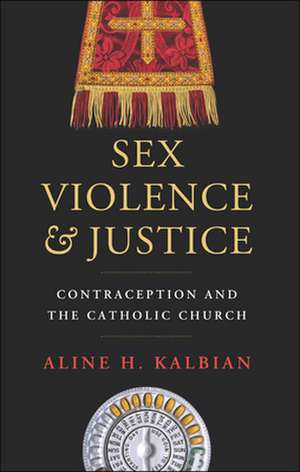 Sex, Violence, Adn Justice de Aline H. Kalbian