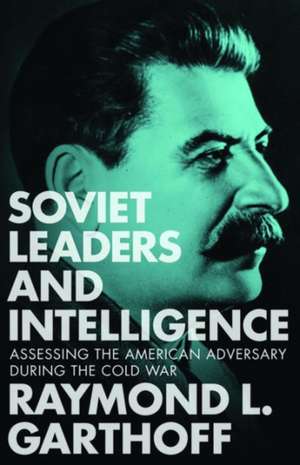 Soviet Leaders and Intelligence de Raymond L. Garthoff