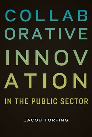 Collaborative Innovation in the Public Sector de Jacob Torfing