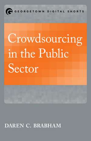 Crowdsourcing in the Public Sector de Daren C. Brabham