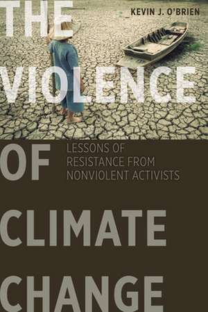 The Violence of Climate Change de Kevin J. O'Brien