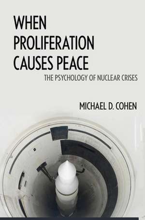 When Proliferation Causes Peace de Michael D. Cohen