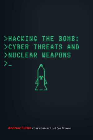 Hacking the Bomb de Andrew Futter