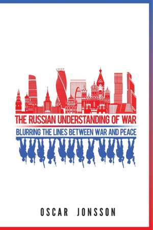 Russian Understanding of War de Oscar Jonsson