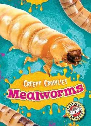 Mealworms de Kari Schuetz