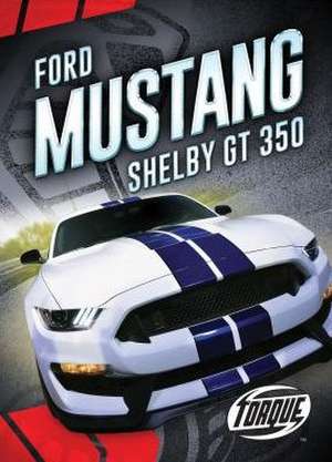 Ford Mustang Shelby Gt350 de Oachs, Emily Rose