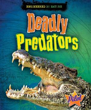 Deadly Predators de Louise Spilsbury