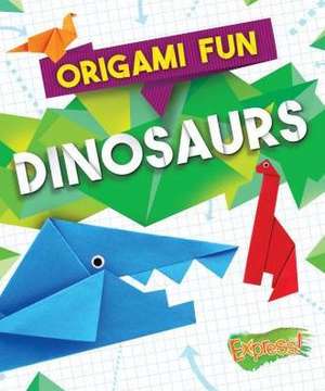 Origami Fun: Dinosaurs de Robyn Hardyman