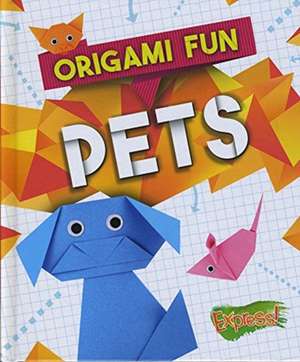 Origami Fun: Pets de Robyn Hardyman