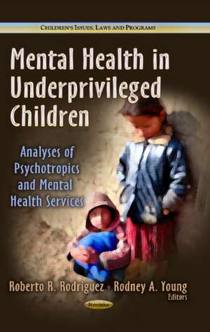 Mental Health in Underprivileged Children de Roberto R. Rodriguez