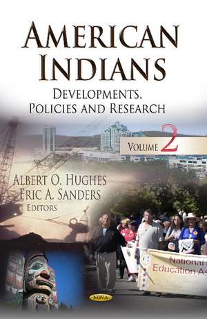 American Indians: Developments, Policies & Research -- Volume 2 de Albert O Hughes