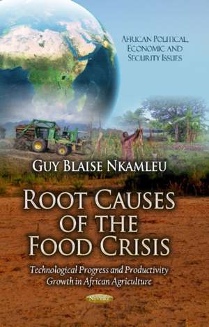 Root Causes of the Food Crisis de Guy Blaise Nkamleu