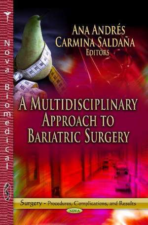 Multidisciplinary Approach to Bariatric Surgery de Ana Andres