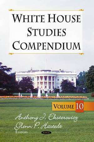 White House Studies Compendium de Anthony J. Eksterowitz