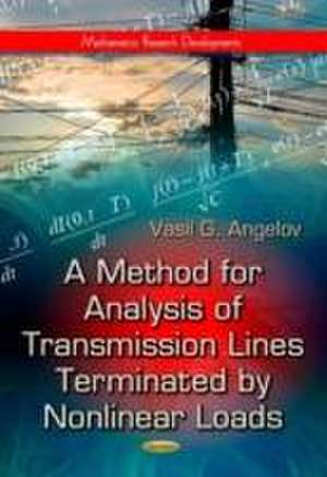 Method for Analysis of Transmission Lines Terminated by Nonlinear Loads de Vasil Georgiev Angelov