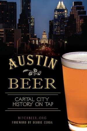 Austin Beer: Capital City History on Tap de Bitchbeer Org