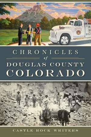 Chronicles of Douglas County, Colorado de Castle Rock Writers