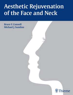 Aesthetic Rejuvenation of the Face and Neck de Bruce Connell